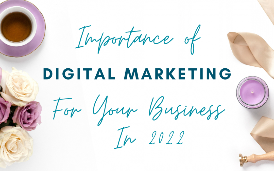 Importance of Digital Marketing To Your Business