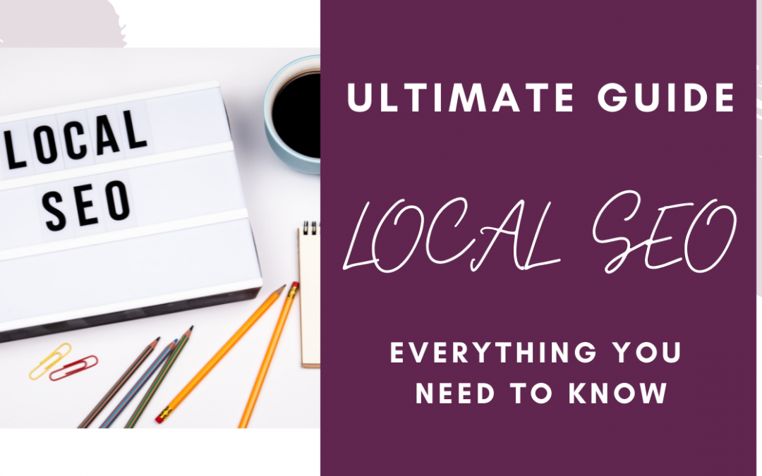 Ultimate Guide to Local SEO: Everything You Must know
