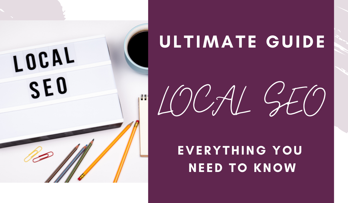 Ultimate Guide to Local SEO: Everything You Must know