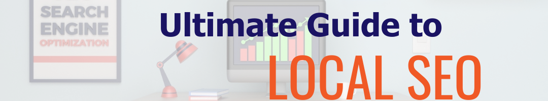 Ultimate Guide to Local SEO: Everything You Must know