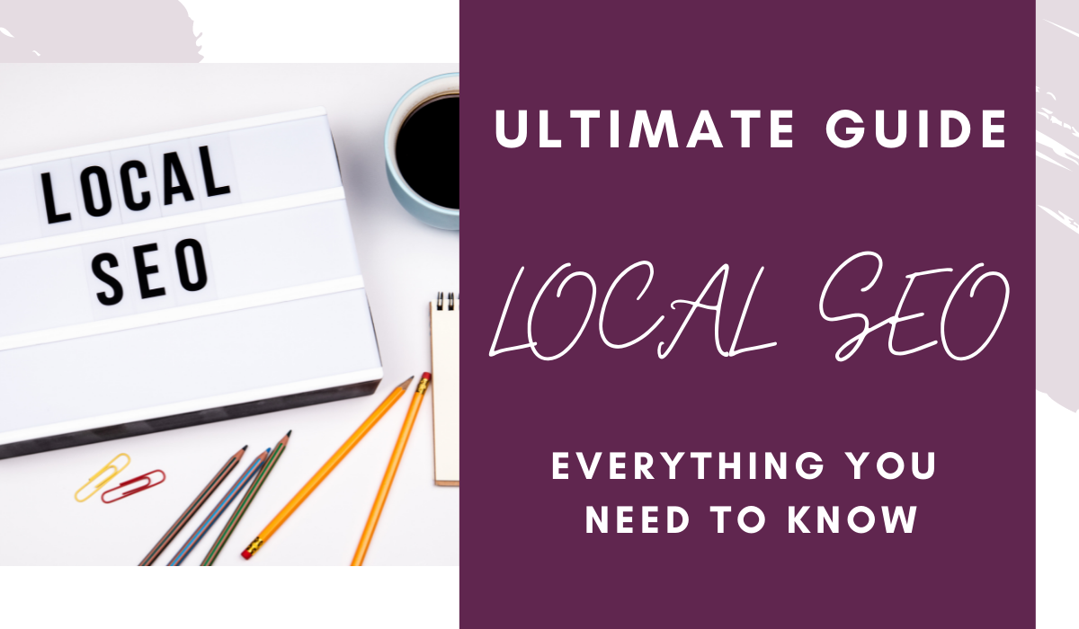 Ultimate Guide: Local SEO Ultimate Guide: Local SEO
